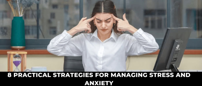 7 Effective Strategies for Managing Stress and Anxiety